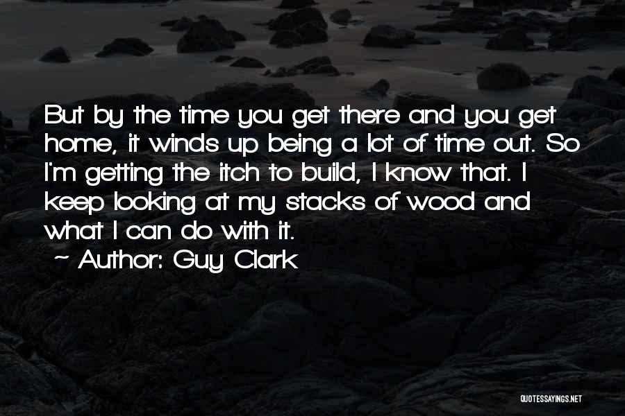 Will Stacks Quotes By Guy Clark
