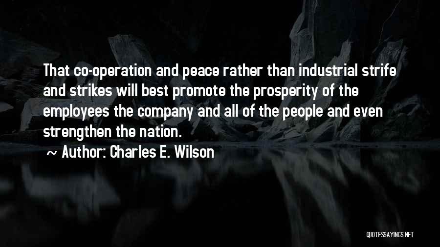 Will Strife Quotes By Charles E. Wilson