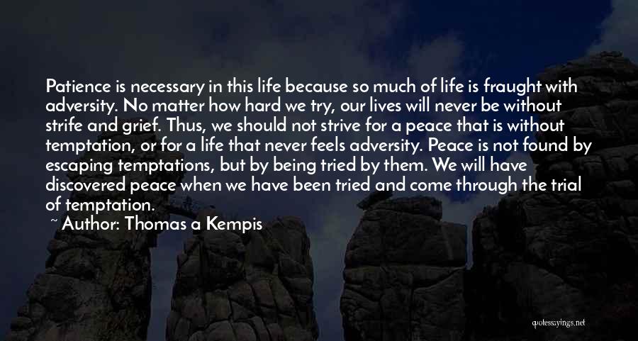 Will Strife Quotes By Thomas A Kempis