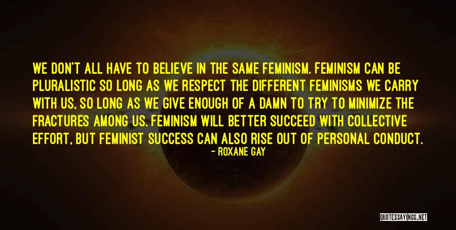 Will To Believe Quotes By Roxane Gay Will To Believe Quotes By Roxane Gay