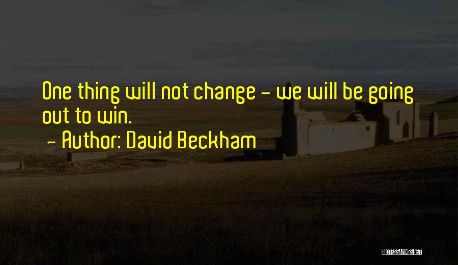Will To Change Quotes By David Beckham