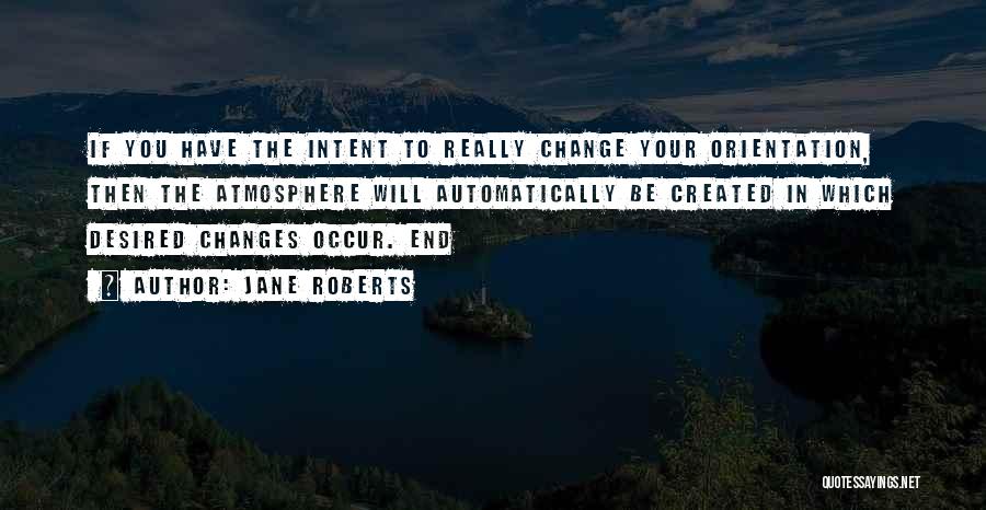 Will To Change Quotes By Jane Roberts