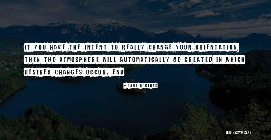 Will To Change Quotes By Jane Roberts