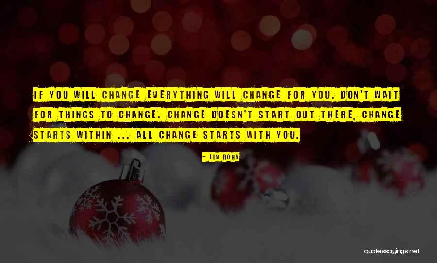 Will To Change Quotes By Jim Rohn