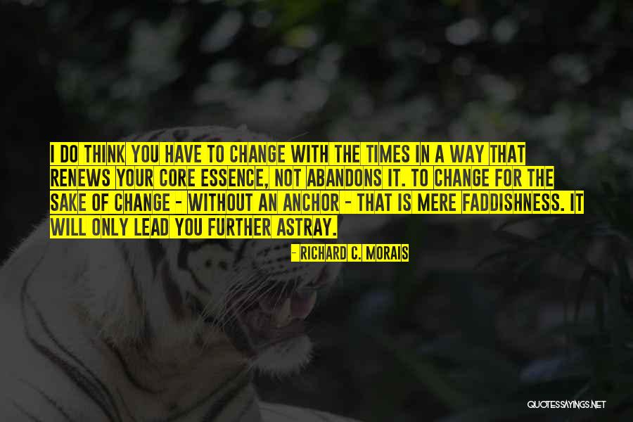 Will To Change Quotes By Richard C. Morais