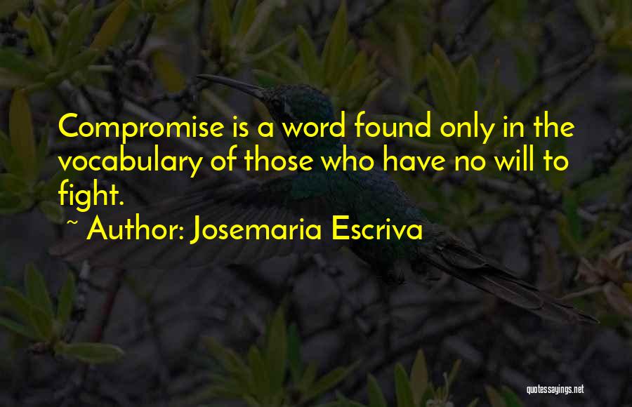 Will To Fight Quotes By Josemaria Escriva
