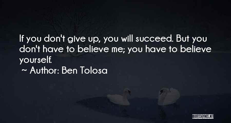 Will To Succeed Quotes By Ben Tolosa