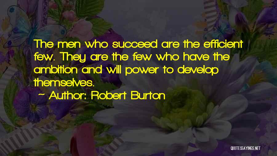 Will To Succeed Quotes By Robert Burton