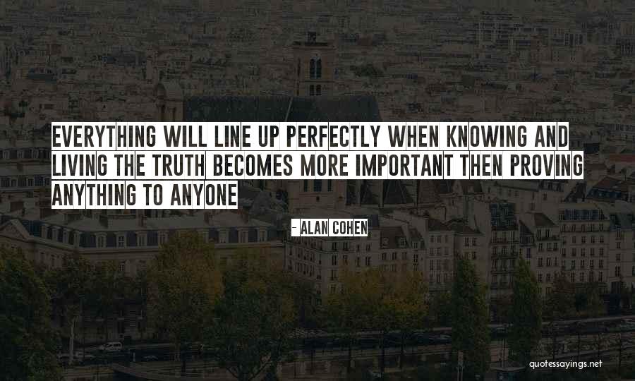 Will To Truth Quotes By Alan Cohen Will To Truth Quotes By Alan Cohen