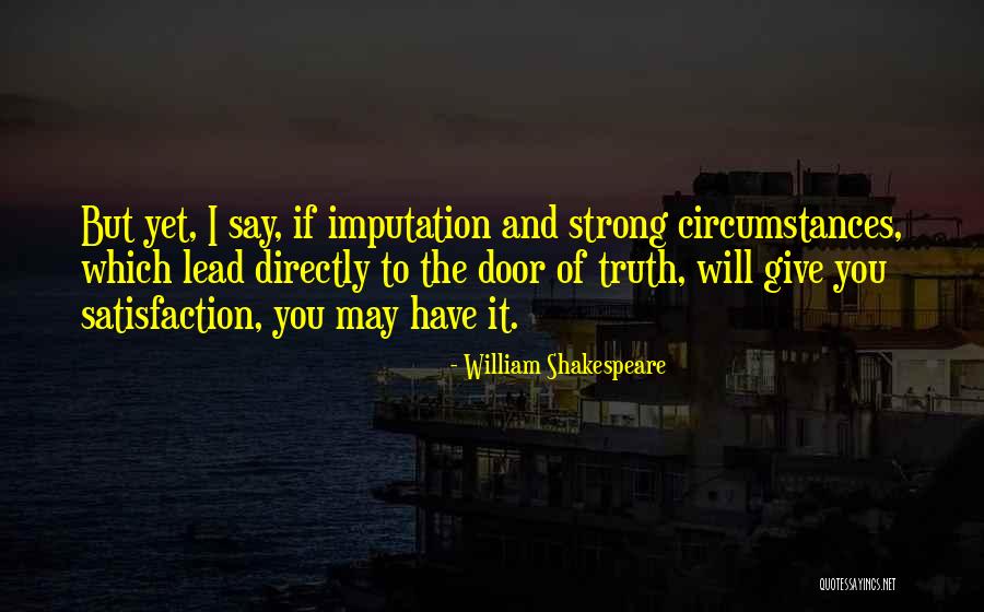 Will To Truth Quotes By William Shakespeare Will To Truth Quotes By William Shakespeare