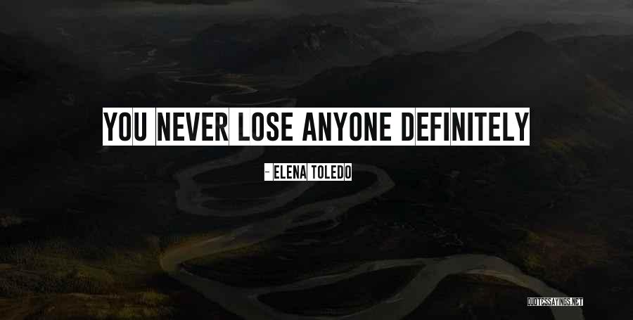 Will Toledo Quotes By Elena Toledo Will Toledo Quotes By Elena Toledo