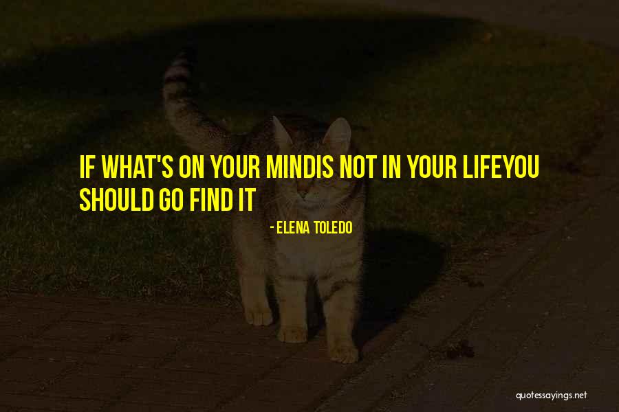 Will Toledo Quotes By Elena Toledo Will Toledo Quotes By Elena Toledo