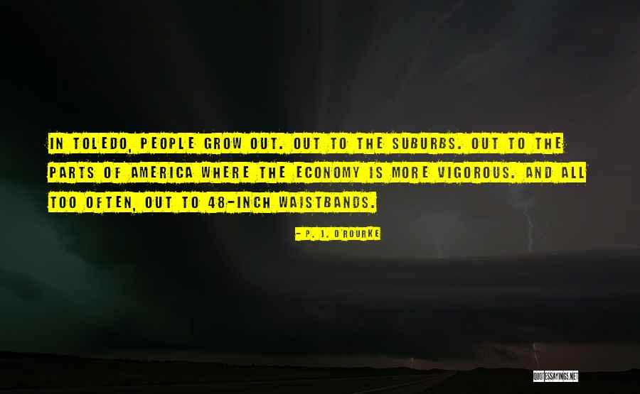 Will Toledo Quotes By P. J. O'Rourke Will Toledo Quotes By P. J. O'Rourke