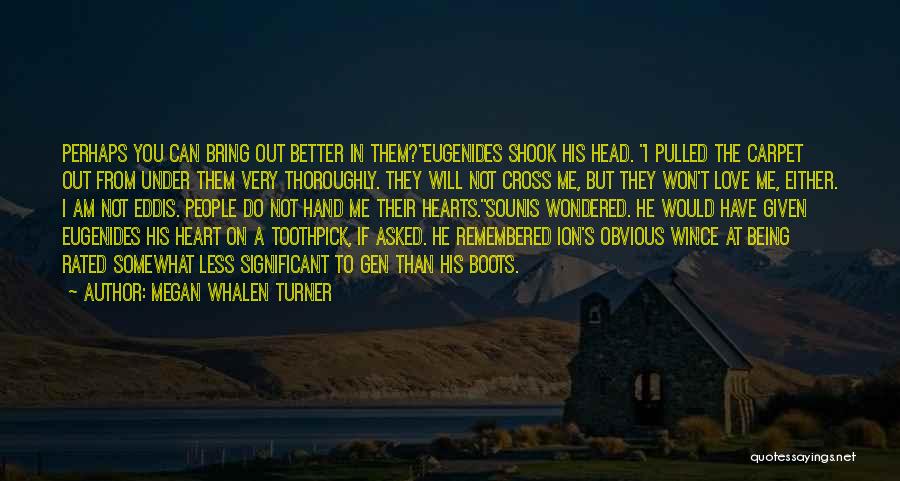 Will Turner Quotes By Megan Whalen Turner Will Turner Quotes By Megan Whalen Turner