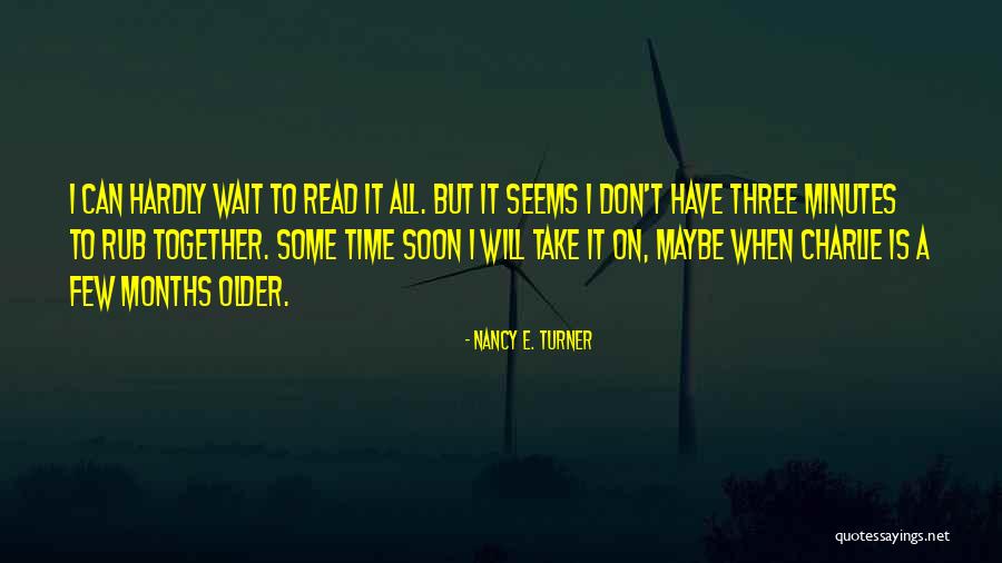 Will Turner Quotes By Nancy E. Turner Will Turner Quotes By Nancy E. Turner