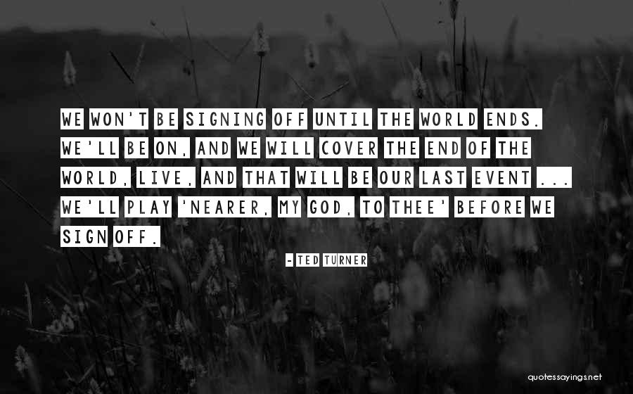 Will Turner Quotes By Ted Turner Will Turner Quotes By Ted Turner