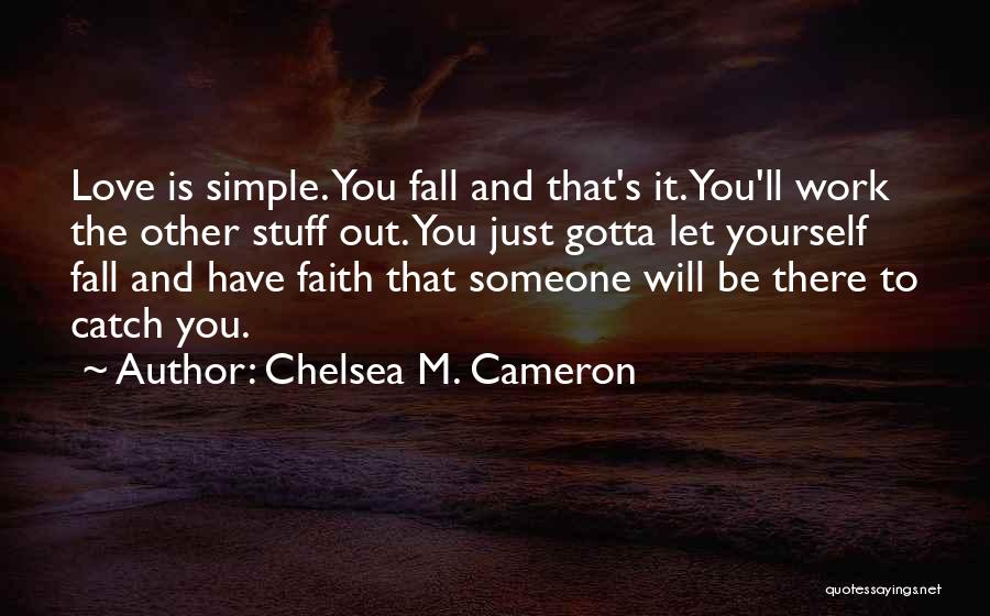 Will U Catch Me When I Fall Quotes By Chelsea M. Cameron