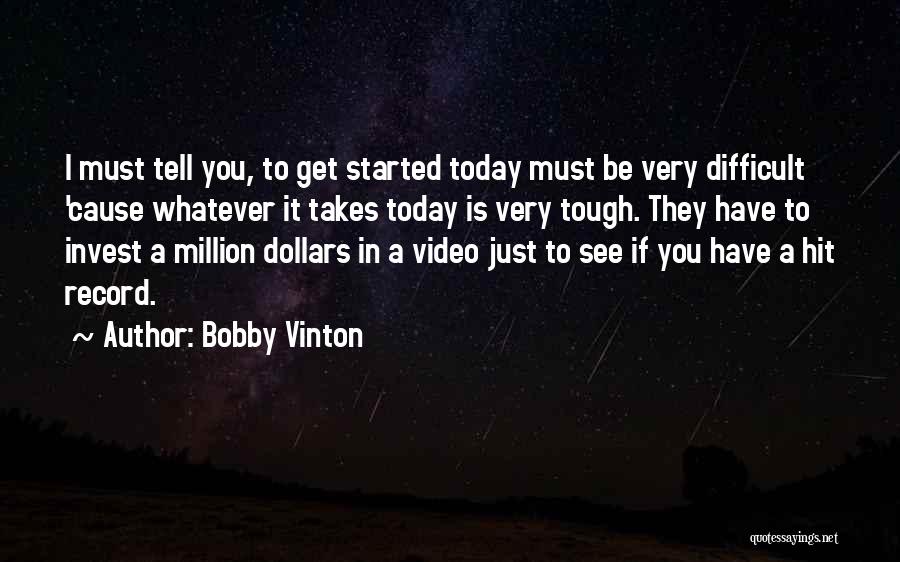 Will Vinton Quotes By Bobby Vinton