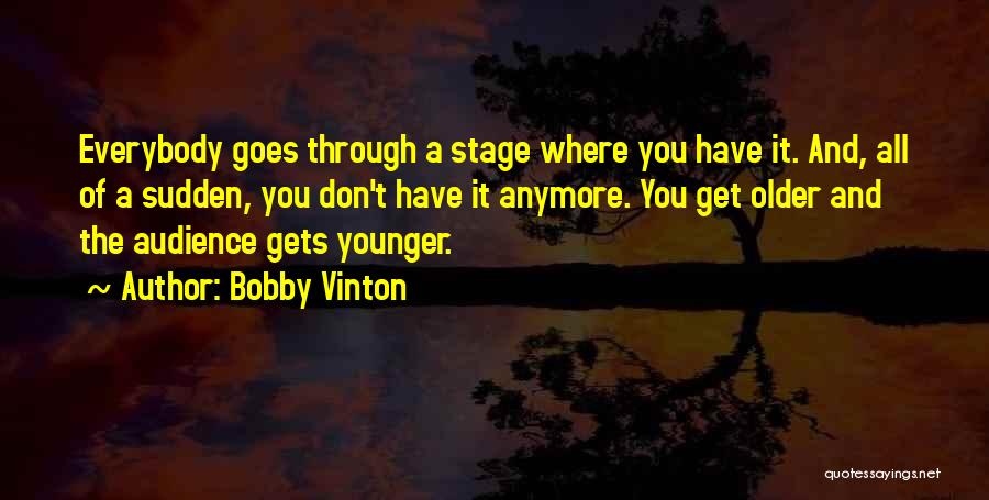 Will Vinton Quotes By Bobby Vinton