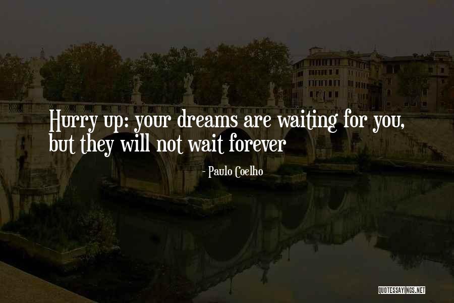 Will Wait For You Forever Quotes By Paulo Coelho