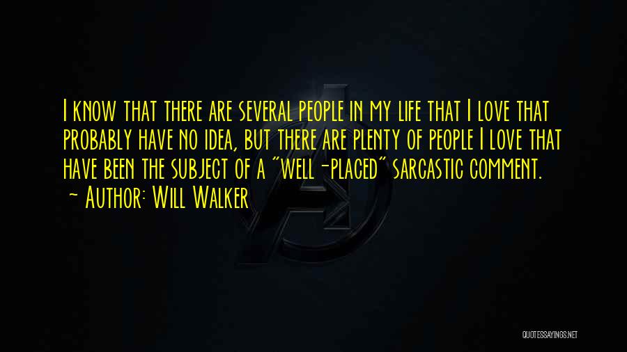 Will Walker Quotes 748476