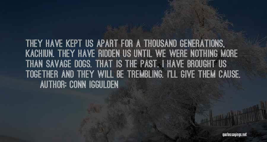 Will We Be Together Quotes By Conn Iggulden