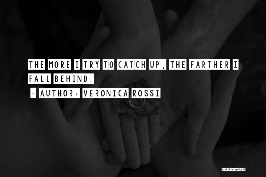 Will You Be There To Catch Me When I Fall Quotes By Veronica Rossi