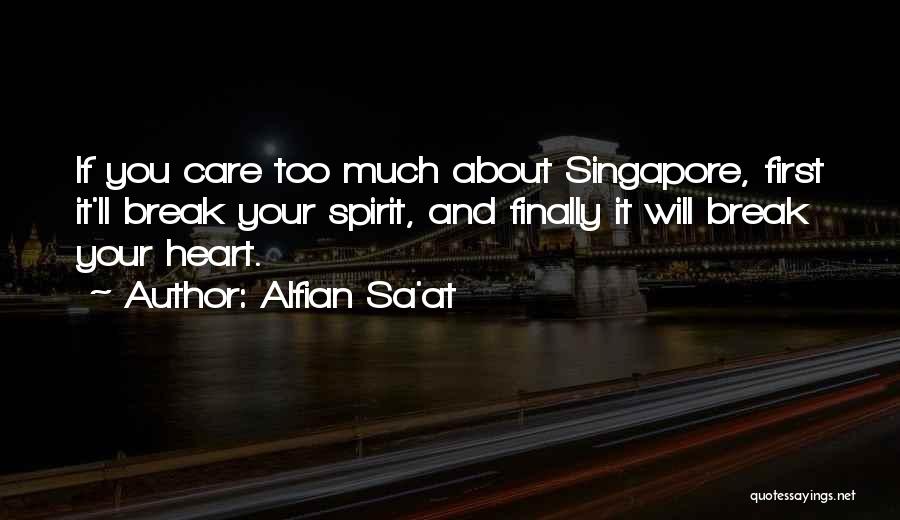 Will You Care Quotes By Alfian Sa'at
