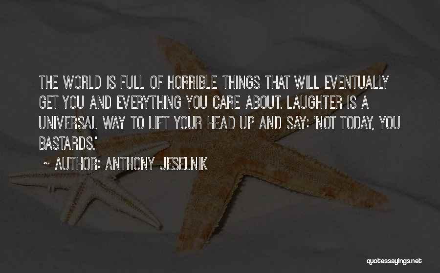 Will You Care Quotes By Anthony Jeselnik