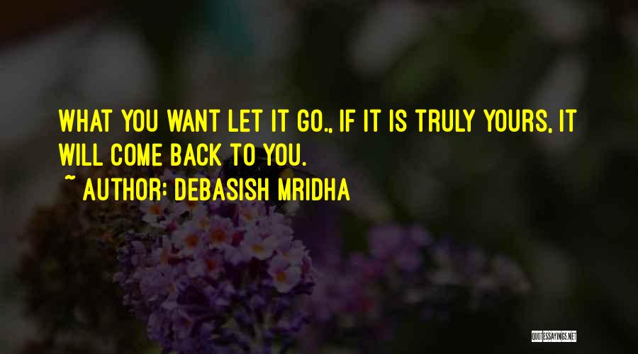 Will You Come Back Quotes By Debasish Mridha