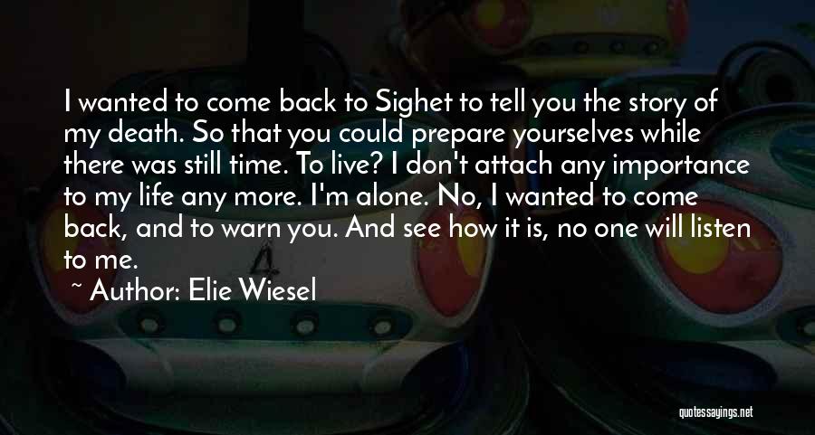 Will You Come Back To Me Quotes By Elie Wiesel