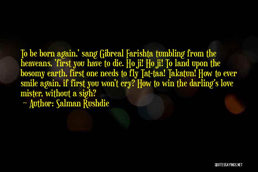 Will You Cry If I Die Quotes By Salman Rushdie