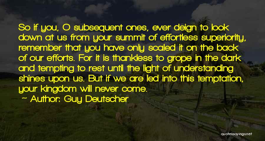 Will You Ever Come Back Quotes By Guy Deutscher