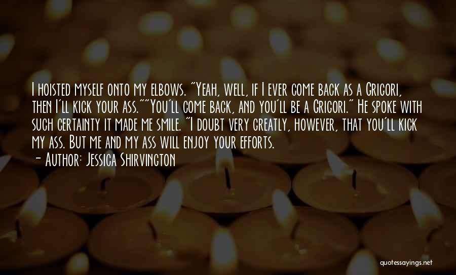 Will You Ever Come Back Quotes By Jessica Shirvington