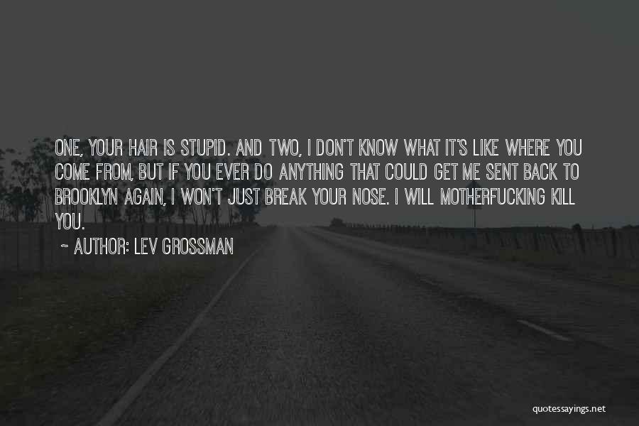 Will You Ever Come Back Quotes By Lev Grossman