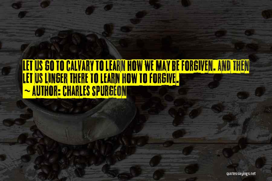 Will You Ever Forgive Me Quotes By Charles Spurgeon