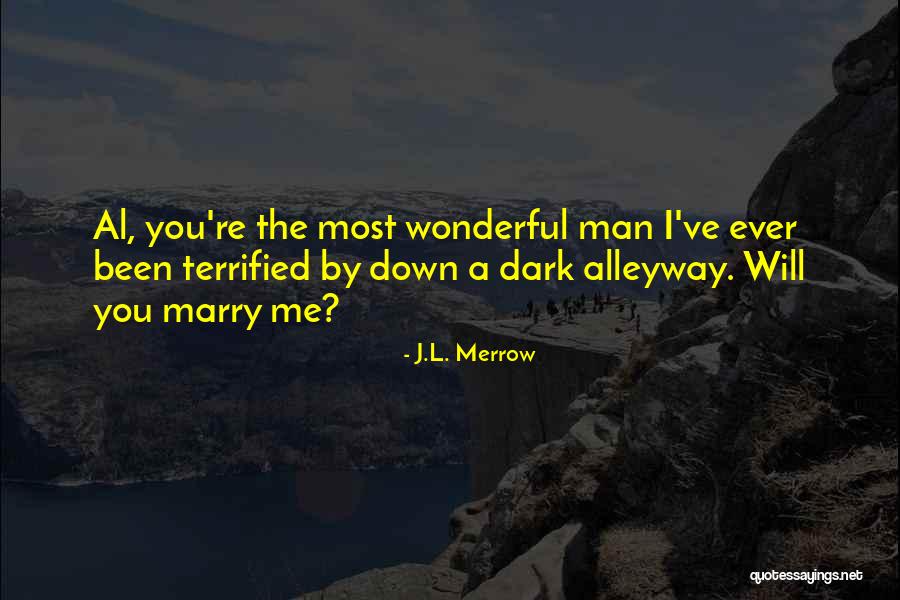 Will You Ever Marry Me Quotes By J.L. Merrow