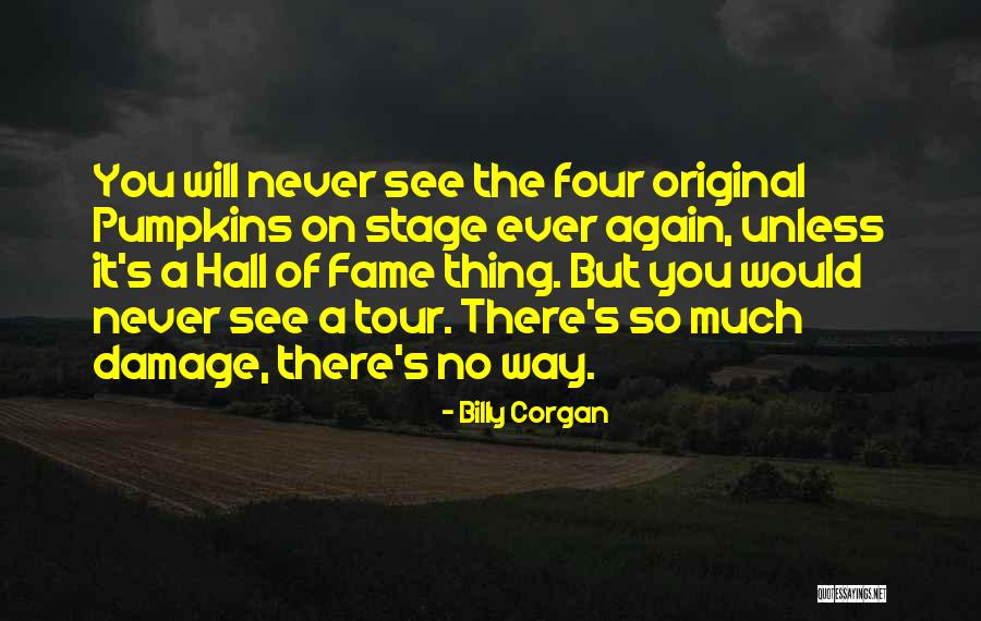 Will You Ever Quotes By Billy Corgan Will You Ever Quotes By Billy Corgan
