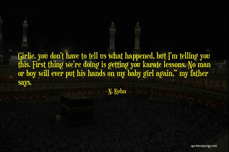 Will You Ever Quotes By N. Kuhn Will You Ever Quotes By N. Kuhn