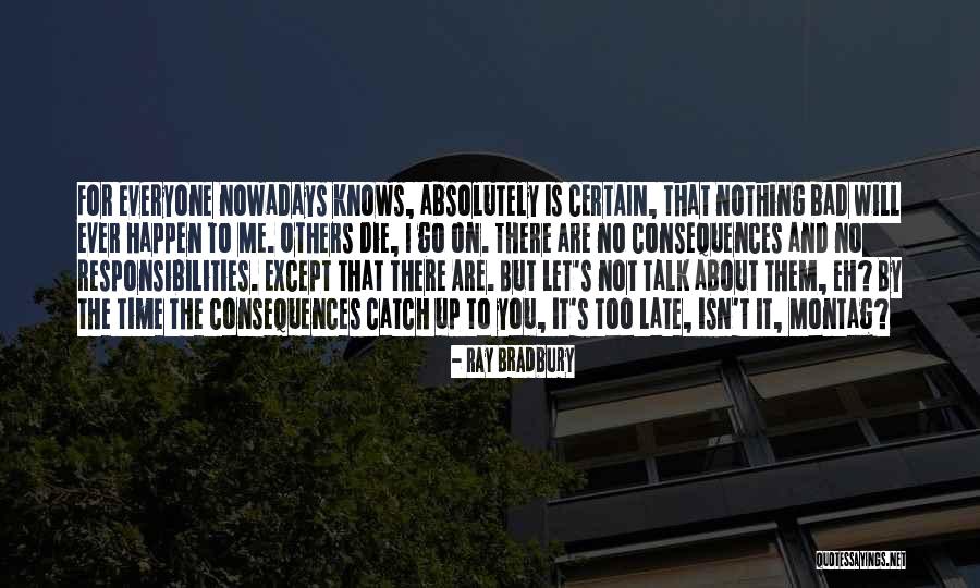 Will You Ever Quotes By Ray Bradbury Will You Ever Quotes By Ray Bradbury