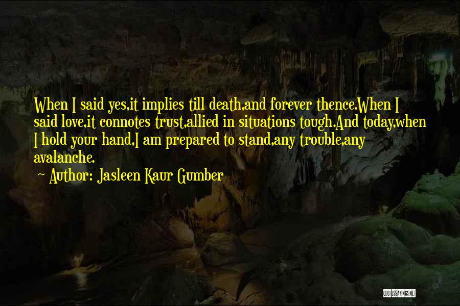 Will You Hold My Hand Forever Quotes By Jasleen Kaur Gumber