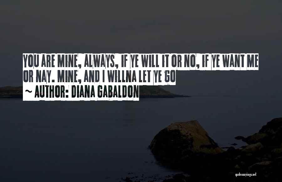 Will You Let Me Go Quotes By Diana Gabaldon