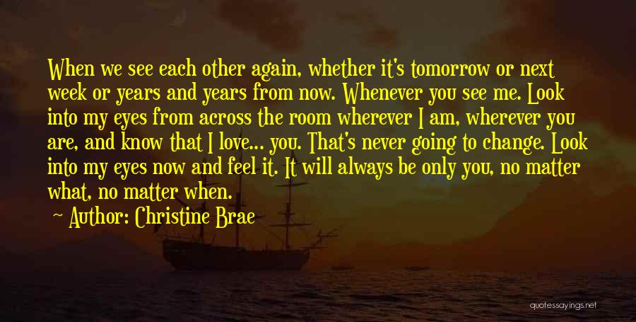 Will You Love Me Again Quotes By Christine Brae