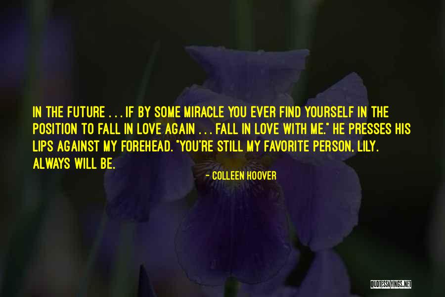 Will You Love Me Again Quotes By Colleen Hoover Will You Love Me Again Quotes By Colleen Hoover
