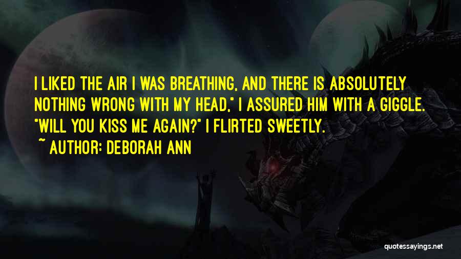 Will You Love Me Again Quotes By Deborah Ann