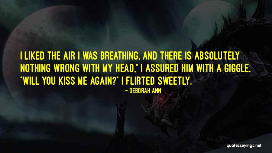 Will You Love Me Again Quotes By Deborah Ann Will You Love Me Again Quotes By Deborah Ann