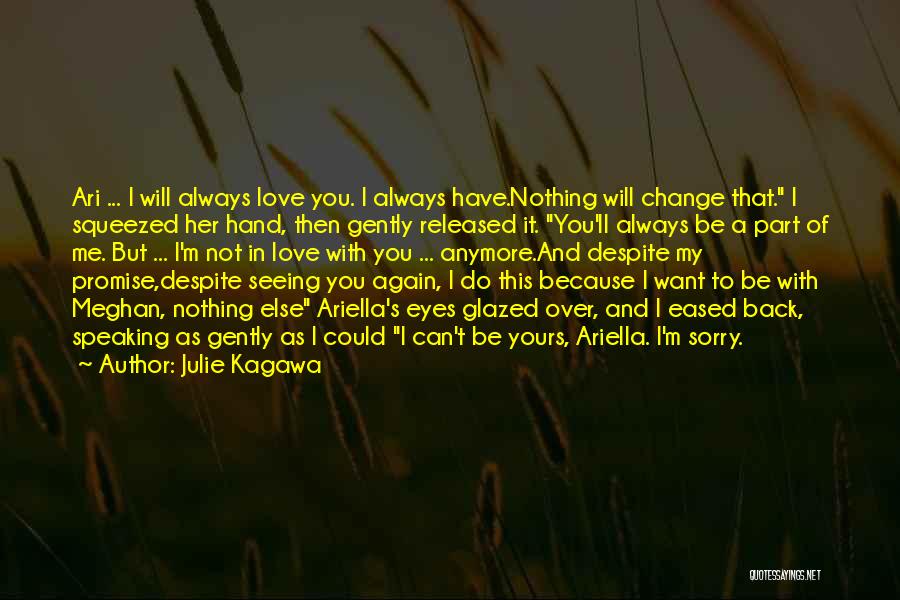 Will You Love Me Again Quotes By Julie Kagawa