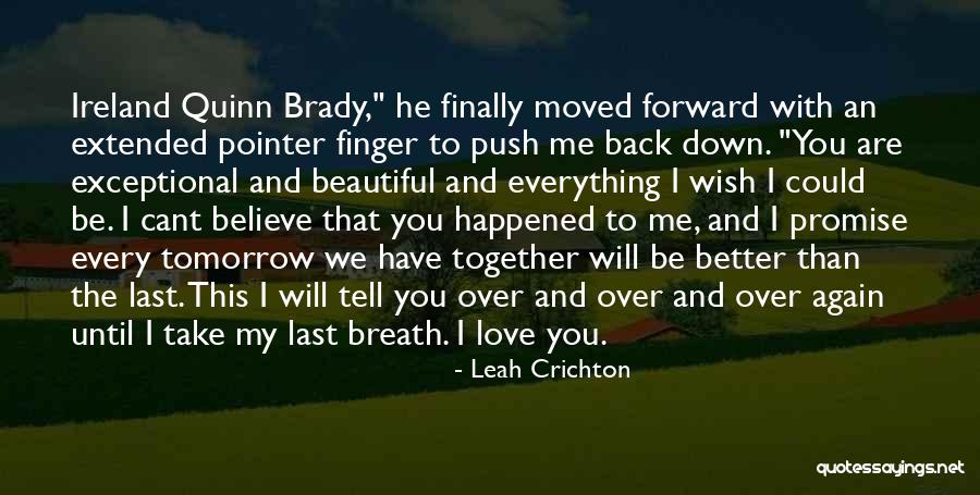 Will You Love Me Again Quotes By Leah Crichton Will You Love Me Again Quotes By Leah Crichton