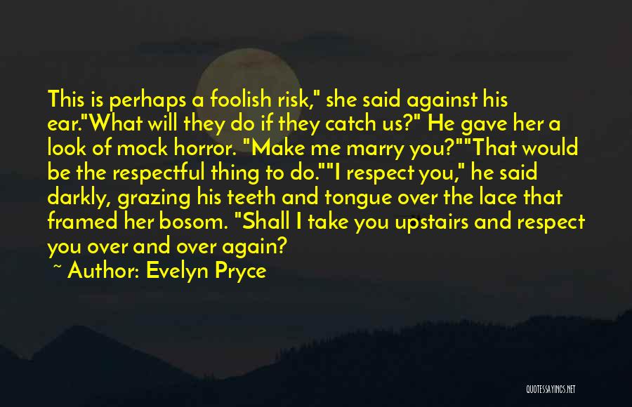 Will You Marry Me Again Quotes By Evelyn Pryce