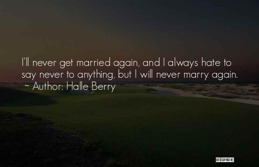Will You Marry Me Again Quotes By Halle Berry